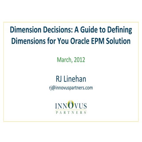 Dimension Decisions: A Guide to Defining Dimensions for Your Oracle EPM Solution