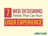 7 Web Designing Trends That Can Rui...