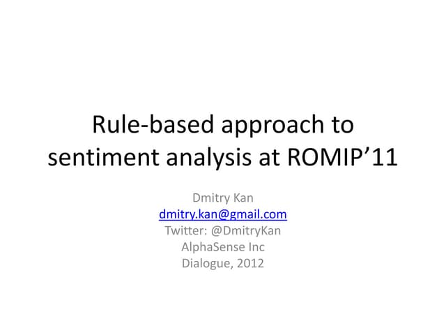 Rule based approach to sentiment analysis at romip’11 slides