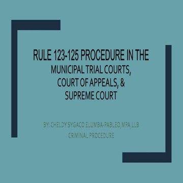 Rule 123 125 procedure in courts (MTC, COURT OF APPEALS & SUPREME COURT)