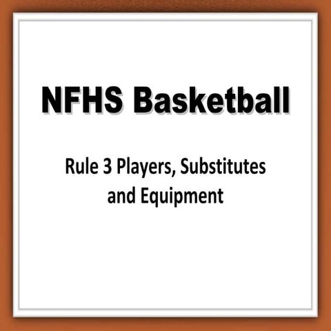 Rule 3 players and subs nfhs basketball | PPT