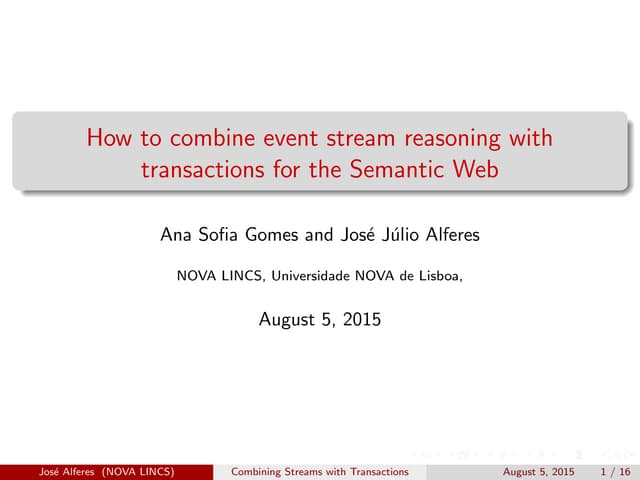 RuleML2015:   How to combine event stream reasoning with transactions for the...