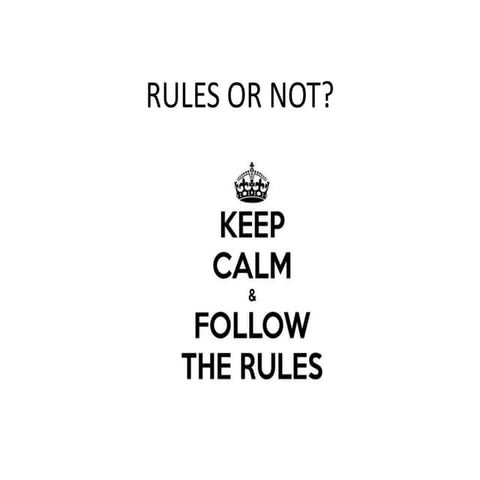 Rules, or no?