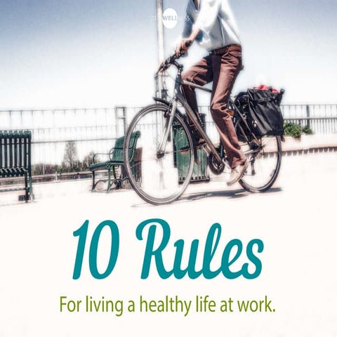 10 Rules for Living a Healthy Life at Work