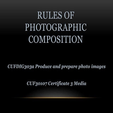Rules of Photographic Composition