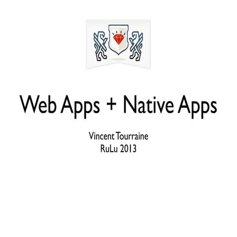 RuLu 2013 - Web Apps vs Native Apps