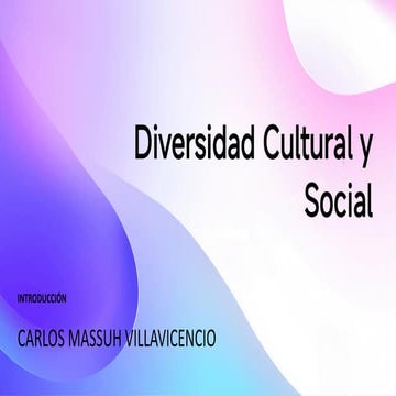Rumbo a la Interculturalidad: introducción a la Diversidad Cultural y Social