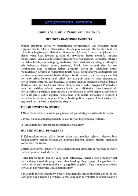 Sebuah Berita Dinarasikan Sedemikian Rupa Dan Kemudian Dimunculkan Disebut Rumus 5 c untuk penulisan berita tv