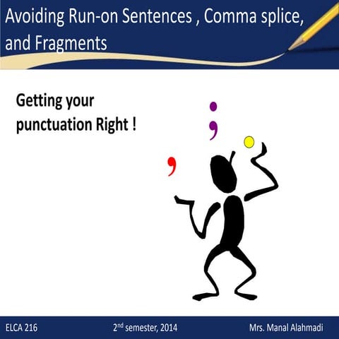 Run ons and comma splice
