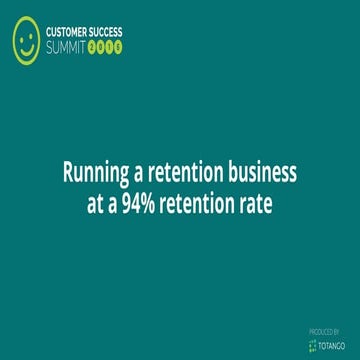 Running a Retention Business at a 94% Retention Rate