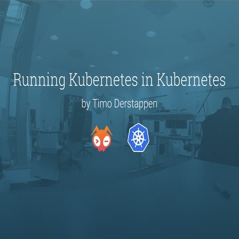 Running Kubernetes in Kubernetes