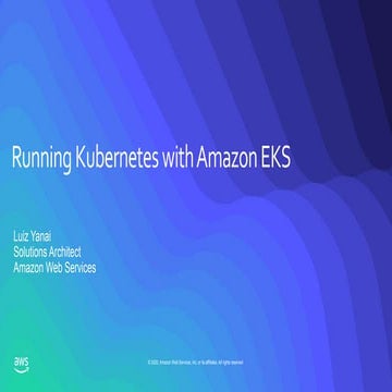 Running kubernetes with amazon eks | PPT