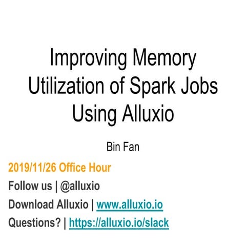 Improving Memory Utilization of Spark Jobs Using Alluxio