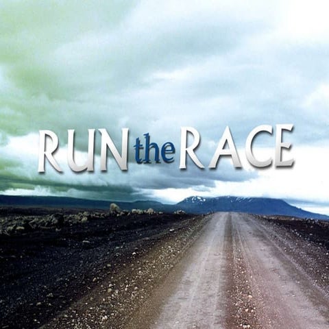 Run The Race To Win