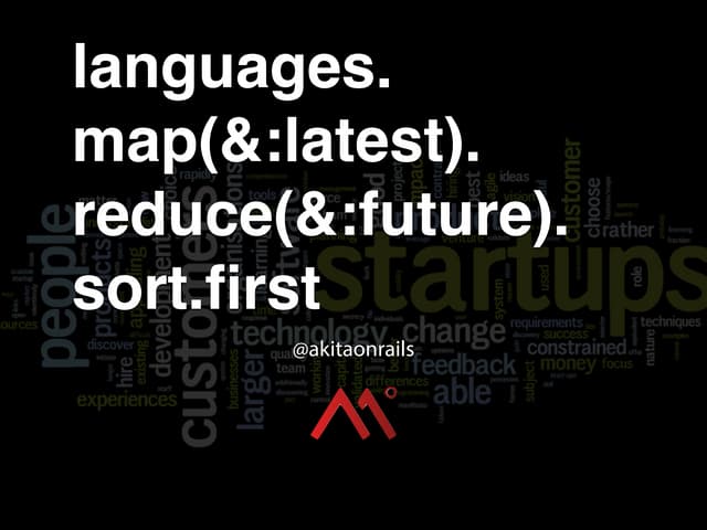 languages.map(&:latest).reduce(&:future).sort.first - Rupy Campinas 2015