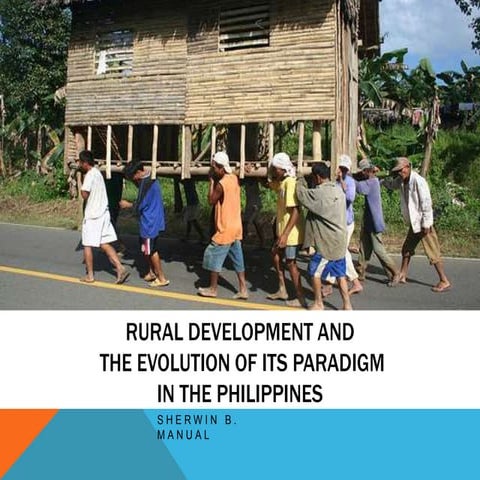 Rural dev't Paradigm Shift in the Philippines