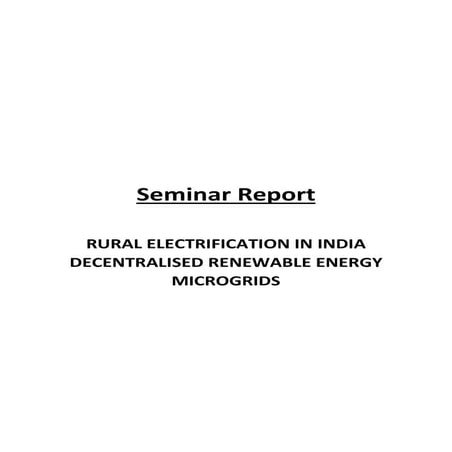 RURAL ELECTRIFICATION IN INDIA  DECENTRALISED RENEWABLE ENERGY MICROGRIDS
