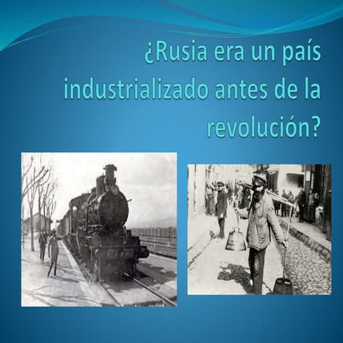 ¿Rusia era un país industrializado antes de la Revolución?