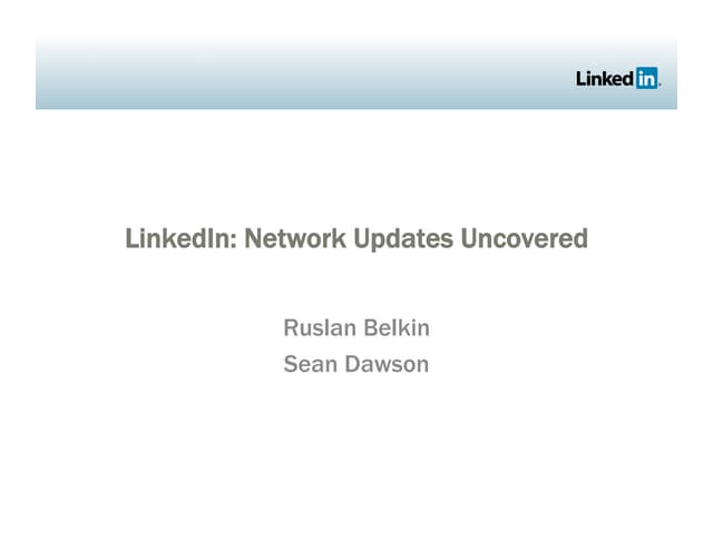 Ruslan Belkin And Sean Dawson on LinkedIn's Network Updates Uncovered