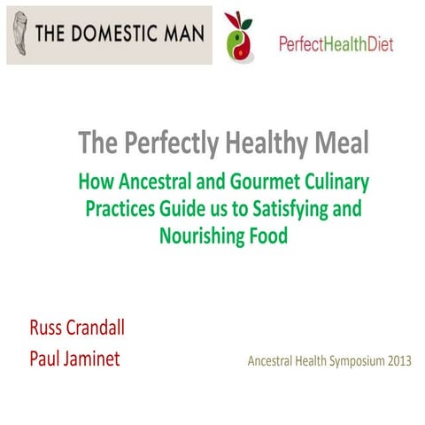AHS13 Russ Crandall and Paul Jaminet — The Perfectly Healthy Meal: How Ancest...