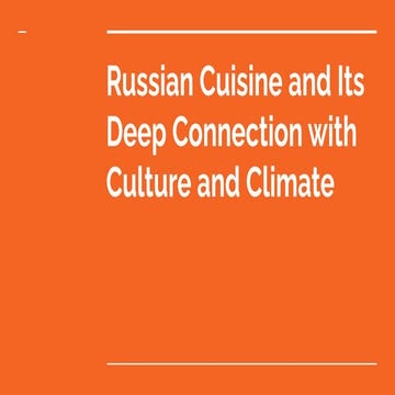 Russian Cuisine and Its Deep Connection with Culture and Climate