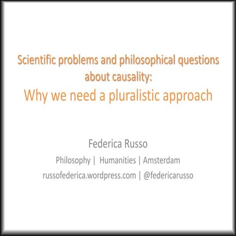 Scientific problems and philosophical questions about causality. Why we need ...