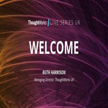 Becoming a responsive organisation, Ruth Harrison, Managing Director, Thought...