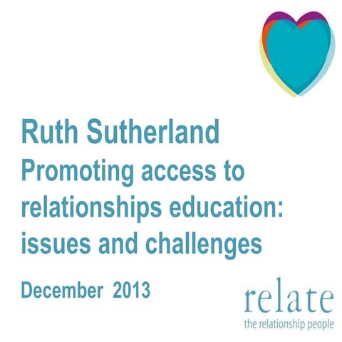 Ruth Sutherland: Promoting access to relationships education — issues and challenges 