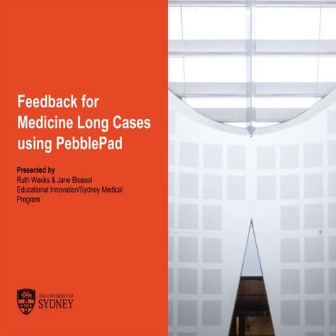 Feedback for medicine - Long cases using PebblePad - Ruth Weeks (University o...