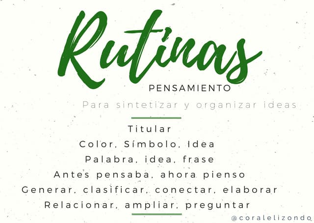 Rutinas para sintetizar y organizar ideas. 