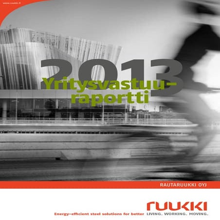 Ruukki yritysvastuuraportti 2013
