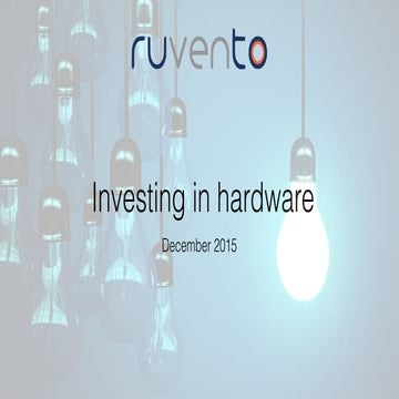 Ruvento Ventures - Investing in Hardware Guide 2015