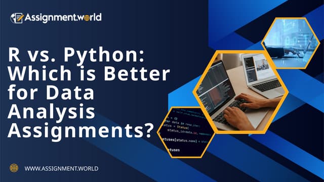 R vs. Python Which is Better for Data Analysis Assignments