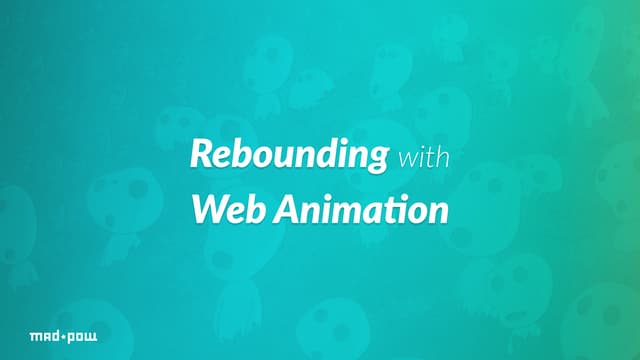 Rebounding with Web Animation -  Nick Snyder, 2014