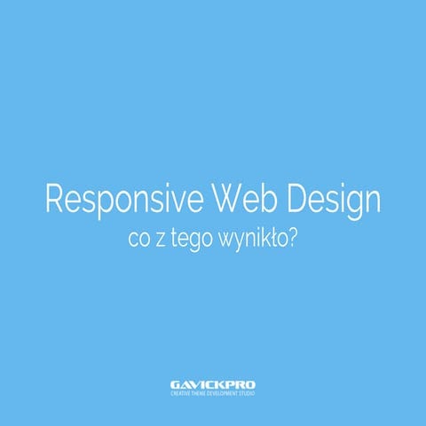 Responsive Web Design - co z tego wynikło?