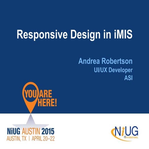 Responsive Web Design in iMIS (NiUG Austin 2015)