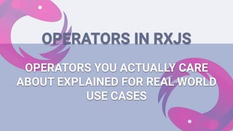 RxJS Operators - Real World Use Cases (FULL VERSION)