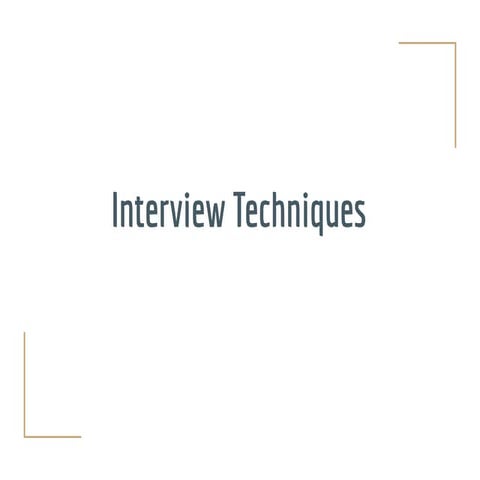 Interview Techniques, questions and preparations for it.