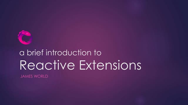 A Brief Introduction To Reactive Extensions