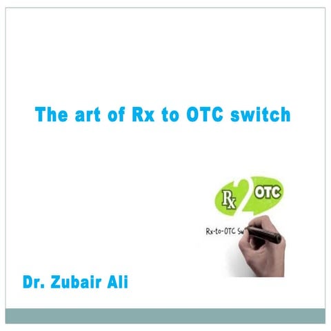 Rx to OTC switch by Dr. Zubair Ali