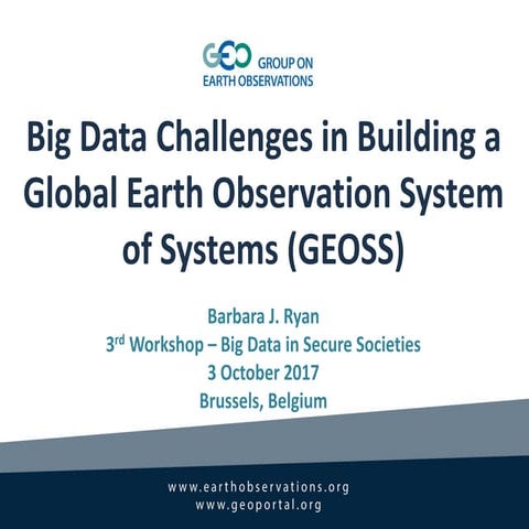SC7 Workshop 3: Big Data Challenges in Building a Global Earth Observation Sy...