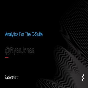 Ryan Jones Analytics For the C Suite SES Chicago