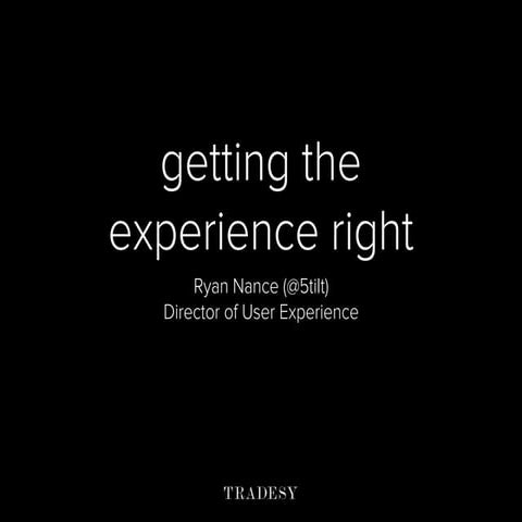 getting the experience right