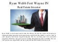 Ryan Webb Fort Wayne IN - Real Estate Investor