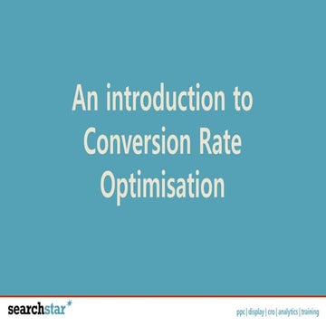 Introduction to Conversion Rate Optimisation
