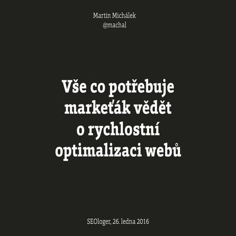 Vše co potřebuje markeťák vědět o rychlostní optimalizaci webů