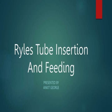 Ryles Tube Insertion And Feeding.pptx