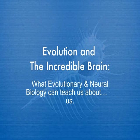 Evolution and the Incredible Brain