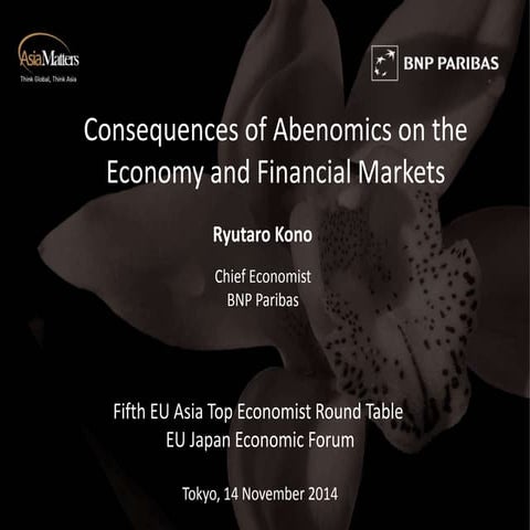 Consequences of Abenomics on the Economy and Financial Markets, Ryutaro Kono,...