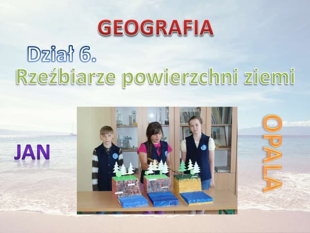 Rzeźbiarze powierzchni ziemi | PPT